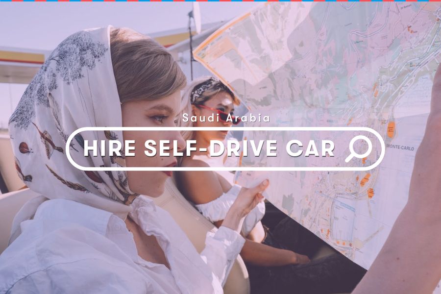 Saudi Arabia Guide: The Advantages of Renting a Self-Drive Car in KSA